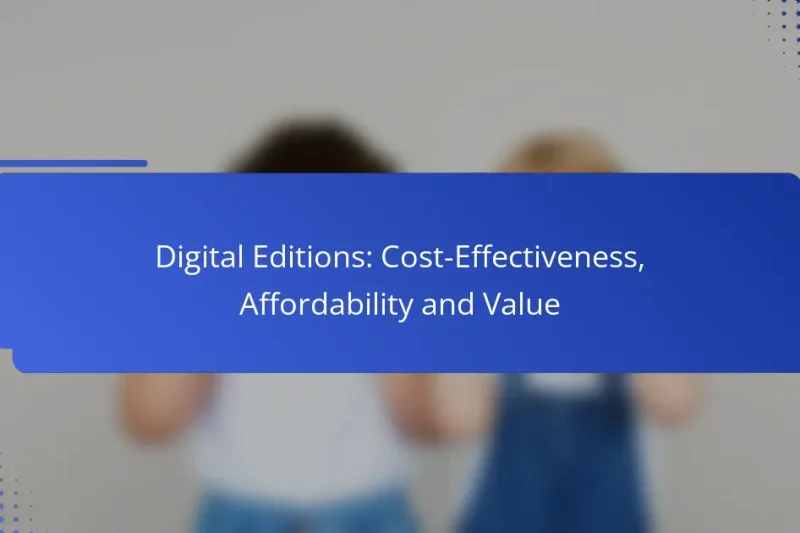 Digital Editions: Cost-Effectiveness, Affordability and Value