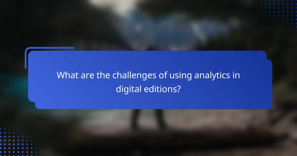 What are the challenges of using analytics in digital editions?